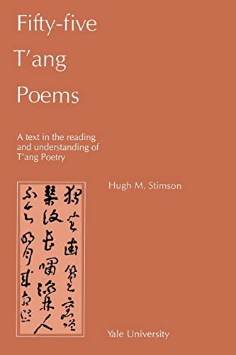 Fifty - Five T'ang Poems: A Text in the Reading and Understanding of T'ang Poetry (Far Eastern Publications)